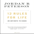 12 Rules for Life, An Antidote to Chaos