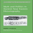 Mario Liverani - Myth And Politics In Ancient Near Eastern Historiography (Studies in Egyptology & the Ancient Near East)