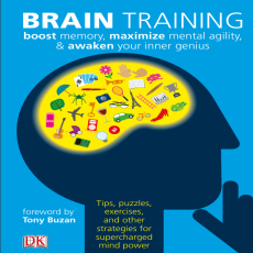 Brain Training_ Boost Memory, Maximize Mental Agility, _ Awaken Your Inner Genius Brain Training_ Boost Memory, Maximize Mental Agility, _ Awaken Your Inner Genius