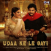 Udaa Ke Le Gayi (From Hari Hara Veera Mallu) [Hindi]