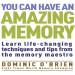 You Can Have An Amazing Memory_ Learn Life-changing Techniques and Tips from the Memory Maestro  